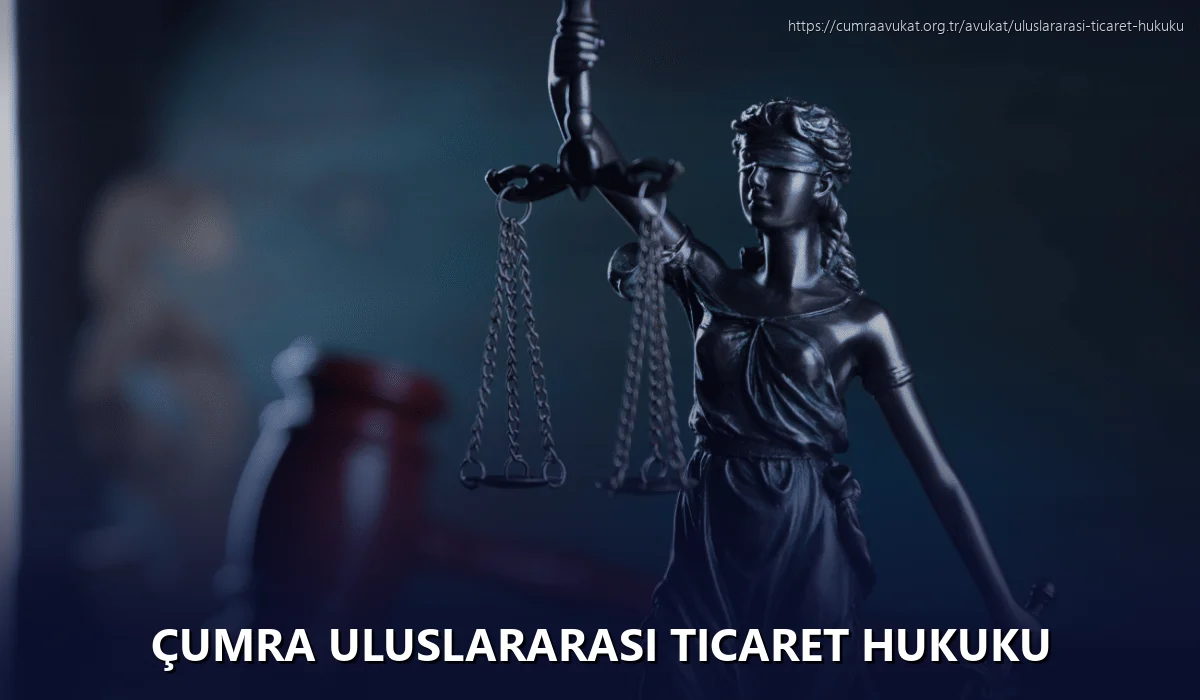 Çumra Uluslararası Ticaret Hukuku